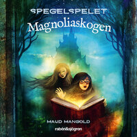 Magnoliaskogen - Maud Mangold
