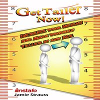 Get Taller Now! - Jamie Strauss, Instafo