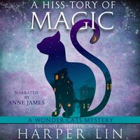 A Hiss-tory of Magic: Book 1 of the Wonder Cats Mysteries - Harper Lin