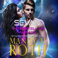 Sevan: Paranormal Shifter Fated Mate Galactic SciFi Military Romance - Mandy M. Roth, Reagan Hawk