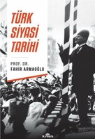 Türk Siyasi Tarihi - Prof. Dr. Fahir Armaoğlu