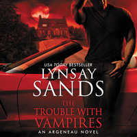 The Trouble With Vampires: An Argeneau Novel - Lynsay Sands