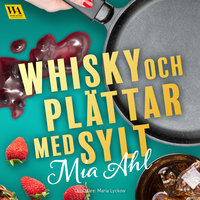 Whisky och plättar med sylt - Mia Ahl