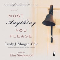 Most Anything You Please: A Novel - Trudy J. Morgan-Cole