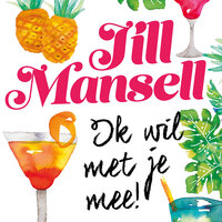 Ik wil met je mee - Jill Mansell