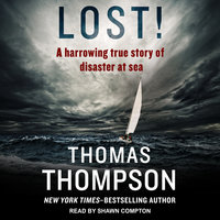 Lost!: A Harrowing True Story of Disaster at Sea - Thomas Thompson