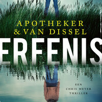 Erfenis: Een Chris Meyer thriller - Apotheker & Van Dissel