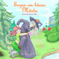 Sagan om häxan Märta - och om trollen och spöket - Stina Nilsson Bassell