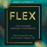 FLEX: The Modern Woman’s Handbook - Annie Auerbach