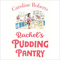 Rachel’s Pudding Pantry - Caroline Roberts