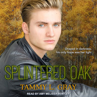 Splintered Oak - Tammy L. Gray