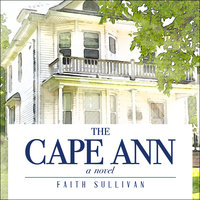 The Cape Ann: A Novel - Faith Sullivan