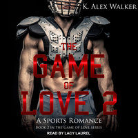 The Game of Love II - K. Alex Walker