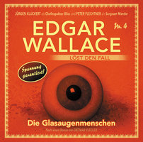 Edgar Wallace löst den Fall - Nr. 4: Die Glasaugenmenschen - Dietmar Kuegler