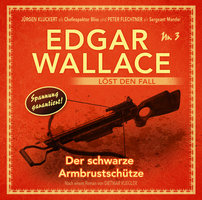 Edgar Wallace löst den Fall - Nr. 3: Der schwarze Armbrustschütze - Dietmar Kuegler