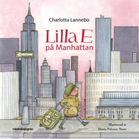 Lilla E på Manhattan - Charlotta Lannebo