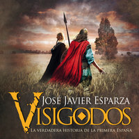 Visigodos - José Javier Esparza