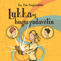 Lukka og hugmyndavélin - Eva Rún Þorgeirsdóttir