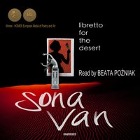 Libretto for the Desert: Dedicated to the Victims of War and Genocide - Sona Van