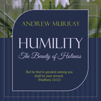 Humility - The Beauty of Holiness - Andrew Murray