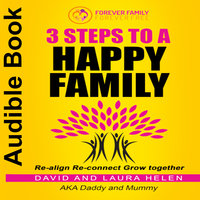 3 Steps to a Happy Family - Laura Helen, David Helen