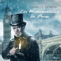 Ein Weihnachtslied in Prosa (Ungekürzt) - Charles Dickens