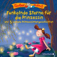Vorlesemaus: Funkelnde Sterne für die Prinzessin und 5 weitere Prinzessinnengeschichten - Julia Breitenöder