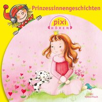 Pixi Hören: Prinzessinnengeschichten - Uschi Flacke
