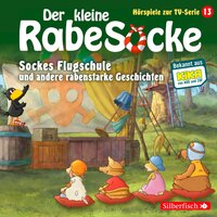 Sockes Flugschule, Die Waldhochzeit, Der Riesenschreck (Der kleine Rabe Socke - Hörspiele zur TV Serie 13) - Katja Grübel, Jan Strathmann