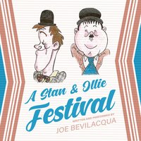 A Stan & Ollie Festival - Joe Bevilacqua
