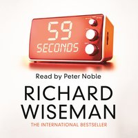 59 Seconds: Think a Little, Change a Lot - Richard Wiseman