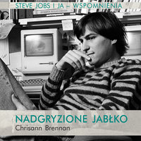 Nadgryzione jabłko. Steve Jobs i ja. Wspomnienia - Chrisann Brennan