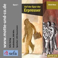 Motte und Co - Band 1: Auf der Spur der Erpresser - Ulrich Renz