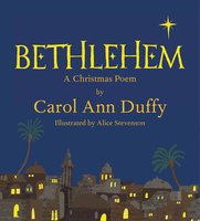 Bethlehem: A Christmas Poem - Carol Ann Duffy