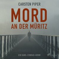 Mord an der Müritz - Ein Hans-Conrad-Krimi (Ungekürzt) - Carsten Piper