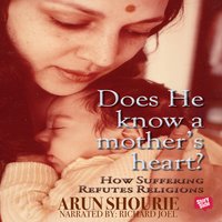Does He Know A Mother's Heart - Arun Shourie