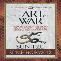 The Art of War: History's Greatest Work on Strategy--Now in a Special Condensation - Sun Tzu, Mitch Horowitz