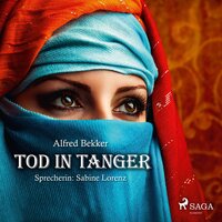 Tod in Tanger (Ungekürzt) - Alfred Bekker