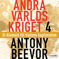 Andra världskriget, del 4. El-Alamein till Italiens kapitulation - Antony Beevor