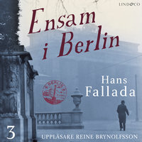 Ensam i Berlin - Del 3 - Hans Fallada