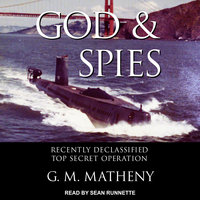 God & Spies: Recently Declassified Top Secret Operation - GM Matheny
