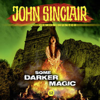 John Sinclair Demon Hunter, 12: Some Darker Magic - Gabriel Conroy