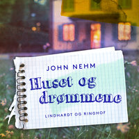 Huset og drømmene - John Nehm
