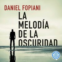 La melodía de la oscuridad - Daniel Fopiani