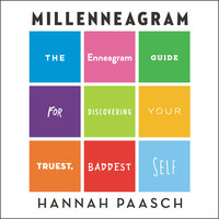 Millenneagram: The Enneagram Guide for Discovering Your Truest, Baddest Self - Hannah Paasch