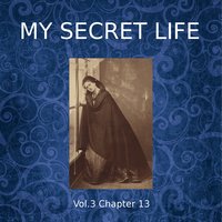 My Secret Life, Vol. 3 Chapter 13 - Dominic Crawford Collins