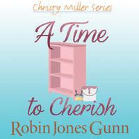 A Time to Cherish - Robin Jones Gunn