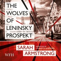 The Wolves of Leninsky Prospekt: Book 1 - Sarah Armstrong
