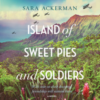 Island of Sweet Pies and Soldiers - Sara Ackerman