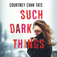 Such Dark Things - Courtney Evan Tate